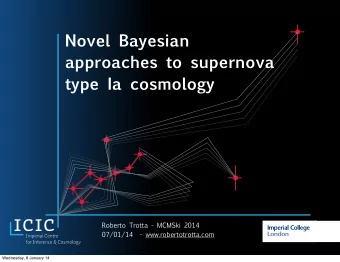 Novel Bayesian  approaches to supernova  type Ia cosmology  Roberto Trotta - MCMSki 2014  07/01/14