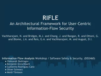 RIFLE  An Architectural Framework for User-Centric  Information-Flow Security  Vachharajani, N. and