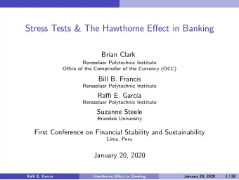 Stress Tests &amp; The Hawthorne Effect in Banking  Brian Clark  Rensselaer Polytechnic Institute
