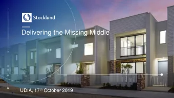 Delivering the Missing Middle UDIA, 17 th October 2019  1  About Stockland 421,000 customers visit