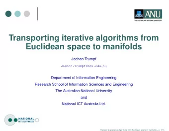 Transporting iterative algorithms from  Euclidean space to manifolds  Jochen Trumpf