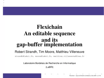 Flexichain  An editable sequence  and its  gap-buffer implementation  Robert Strandh, Tim Moore,
