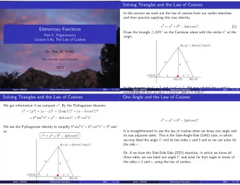 Solving Triangles and the Law of Cosines  In this section we work out the law of cosines from our