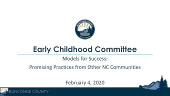 Early Childhood Committee  Models for Success:  Promising Practices from Other NC Communities