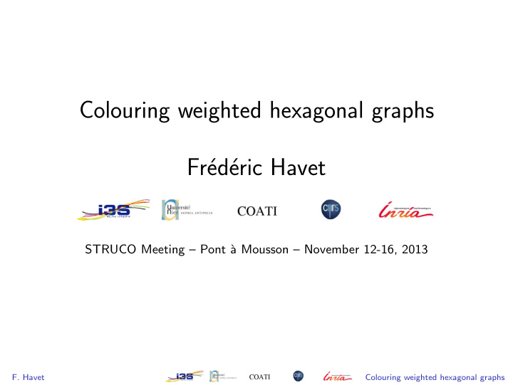 colouring weighted hexagonal graphs fr ed eric havet