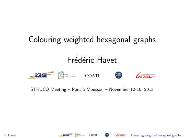 colouring weighted hexagonal graphs fr ed eric havet