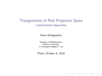 Triangulations of Real Projective Space  Combinatorial Approaches  Sonia Balagopalan  Institute of