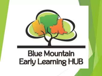 PURPOS  E  An early learning hub is  designed to ensure there is  collaboration and