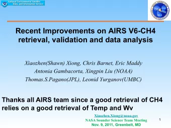 Recent Improvements on AIRS V6-CH4 retrieval, validation and data analysis  Xiaozhen(Shawn) Xiong,