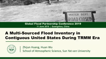 A Multi-Sourced Flood Inventory in  Contiguous United States During TRMM Era  Zhijun Huang, Huan Wu
