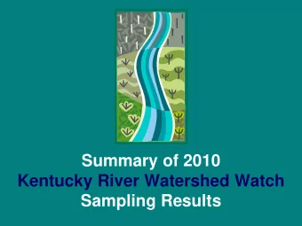 Summary of 2010  Kentucky River Watershed Watch Sampling Results  What and when?  Herbicides