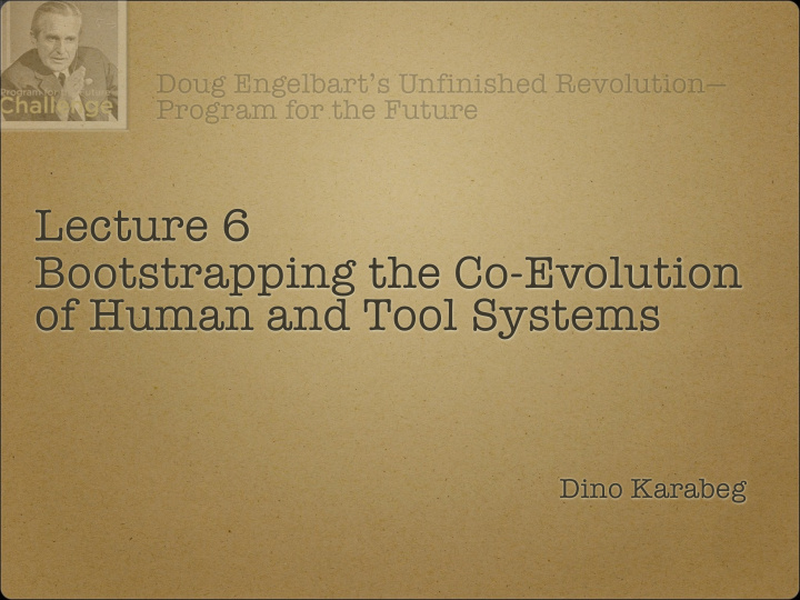 lecture 6 bootstrapping the co evolution of human and