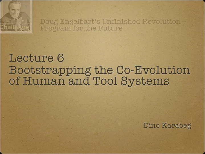 lecture 6 bootstrapping the co evolution of human and