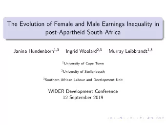 The Evolution of Female and Male Earnings Inequality in  post-Apartheid South Africa Janina