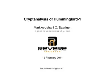 Cryptanalysis of Hummingbird-1  Markku-Juhani O. Saarinen  mjos@reveresecurity.com  16 February
