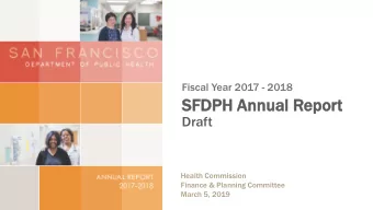 SFDPH  FDPH An  Annual  nual Rep  epor  ort  t  Draft  Health Commission  Finance &amp; Planning