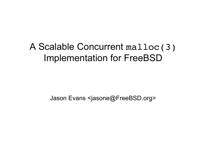 a scalable concurrent malloc 3 implementation for freebsd