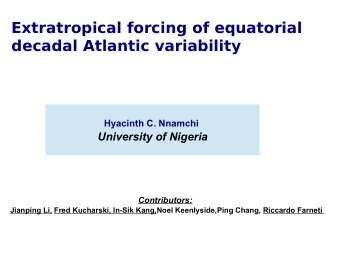 Extratropical forcing of equatorial  decadal Atlantic variability Hyacinth C. Nnamchi  University