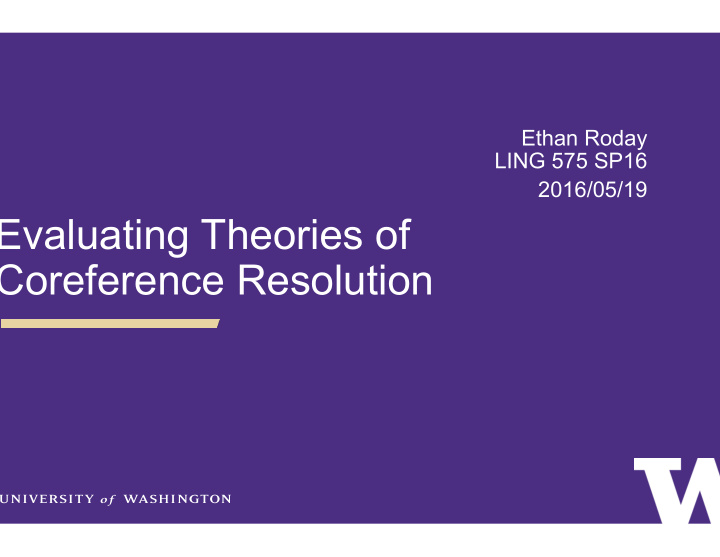 evaluating theories of coreference resolution coreference