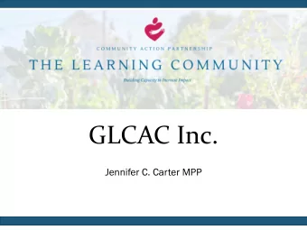GLCAC Inc.  Jennifer C. Carter MPP  Results at the Community  Level  P3: Safe at  Home  Prepare