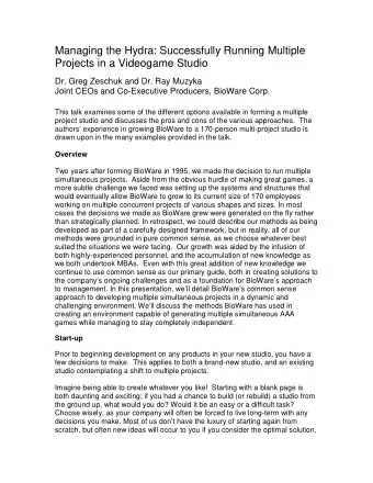 Managing the Hydra: Successfully Running Multiple  Projects in a Videogame Studio  Dr. Greg Zeschuk
