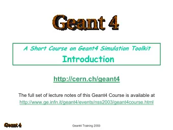 Introduction  http://cern.ch/geant4  The full set of lecture notes of this Geant4 Course is