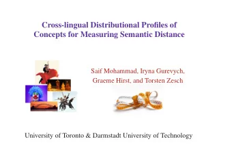 Cross-lingual Distributional Profiles of  Concepts for Measuring Semantic Distance  Saif Mohammad,