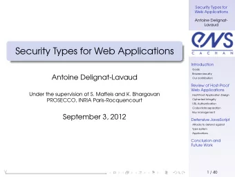 Security Types for Web Applications  Introduction  Goals  Browser security  Antoine Delignat-Lavaud