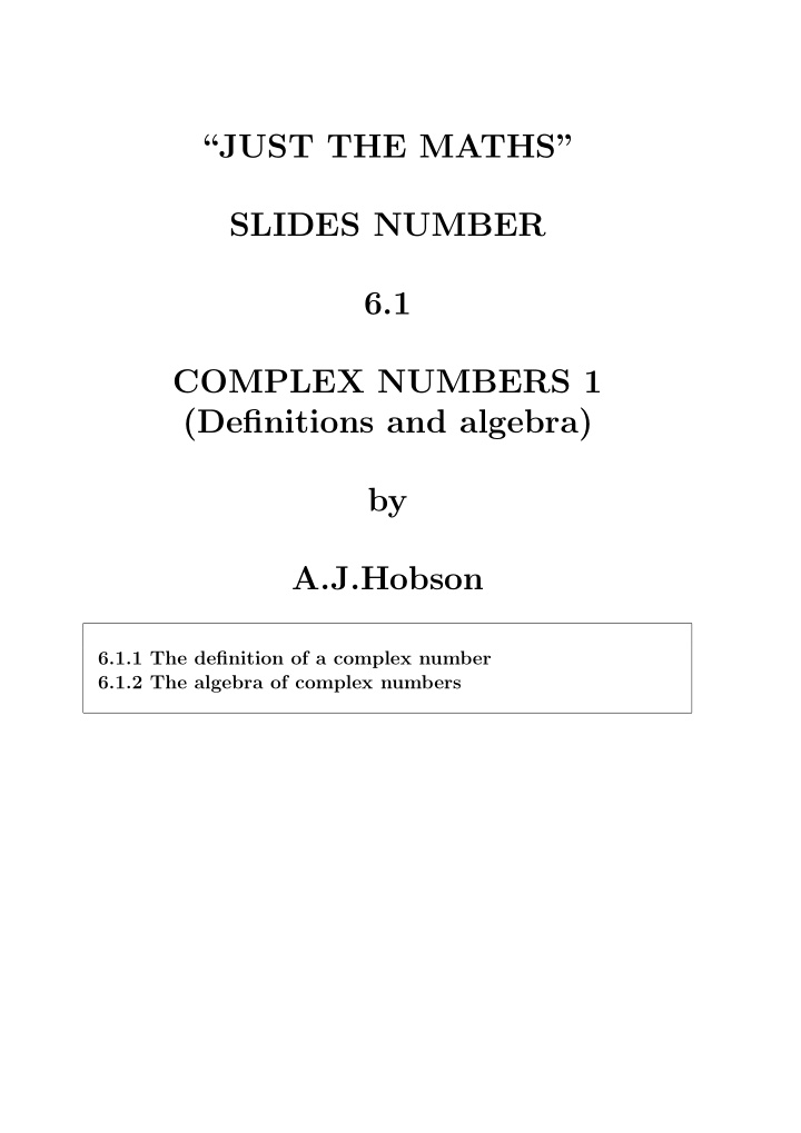 just the maths slides number 6 1 complex numbers 1
