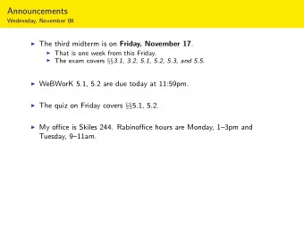 Announcements  Wednesday, November 08  The third midterm is on Friday, November 17 .  That is