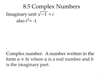 8.5 Complex Numbers  1 Simplify the following using the imaginary number i when necessary .
