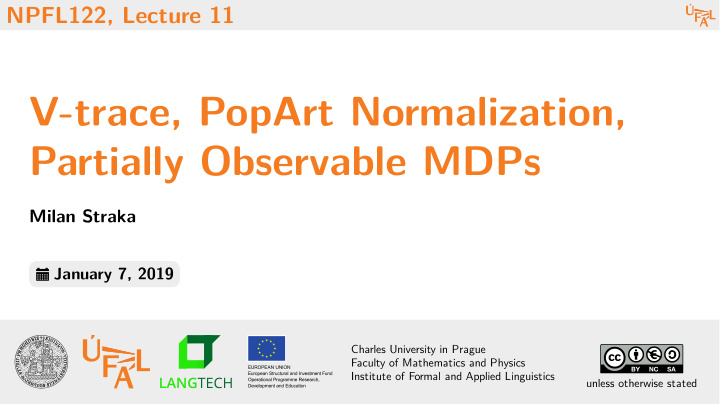 v trace popart normalization partially observable mdps