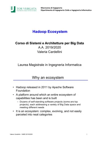 Hadoop Ecosystem  Corso di Sistemi e Architetture per Big Data  A.A. 2019/2020  Valeria Cardellini