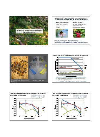 Tracking a Changing Environment  When to track change?  When to not track?  Use flower constancy to