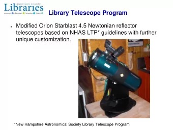 Library Telescope Program  Modified Orion Starblast 4.5 Newtonian reflector  telescopes based on