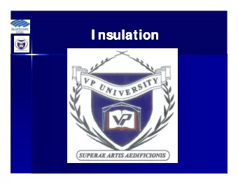 I nsulation  I nsulation  I nsulation  I nsulation  Why I nsulate?  Why I nsulate? - - Thermal