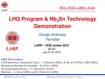 LHQ Program &amp; Nb 3 Sn Technology  Demonstration  Giorgio Ambrosio  Fermilab LARP  DOE review