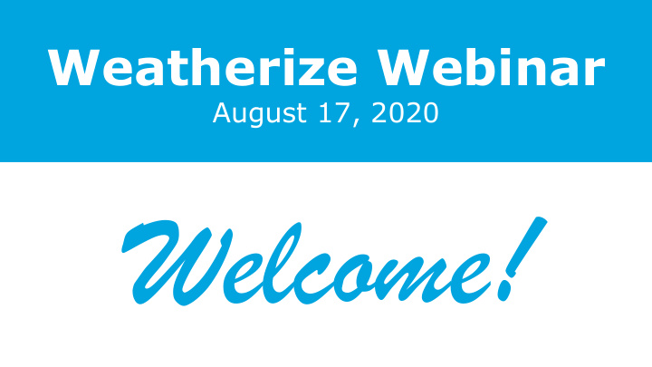 welcome weatherize webinar