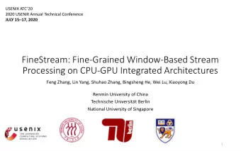 FineStream: Fine-Grained Window-Based Stream  Processing on CPU-GPU Integrated Architectures  Feng