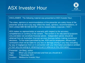 ASX Investor Hour  DISCLAIMER:  The following material was presented at ASX Investor Hour.  The