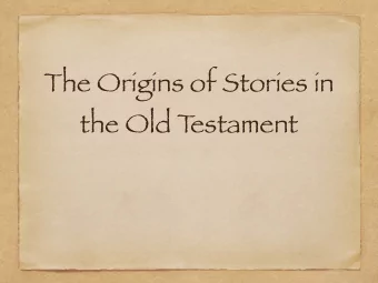 The Origins of Stories in  the Old T  estament  Atheism Q&amp;A  1. History of religions of