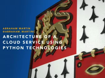 A R C H I T E C T U R E  O F  A  C L O U D  S E R V I C E  U S I N G  P Y T H O N  T E C H N O L O