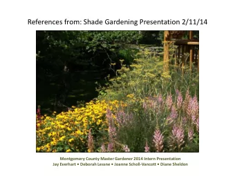 Montgomery County Master Gardener 2014 Intern Presentation Jay Everhart  Deborah Lessne