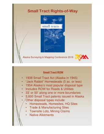 Small Tract Rights-of-Way  Alaska Surveying &amp; Mapping Conference 2019  Smal  all T  Tract  act