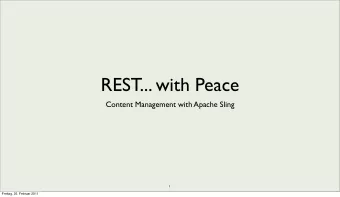 REST... with Peace  Content Management with Apache Sling  1  Freitag, 25. Februar 2011  The Problem