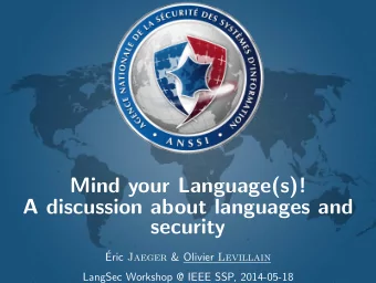 Mind your Language(s)!  A discussion about languages and  security   Eric Jaeger &amp; Olivier