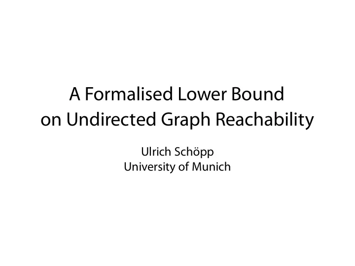 a formalised lower bound on undirected graph reachability