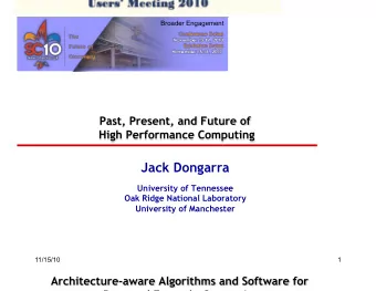 Jack Dongarra  University of Tennessee  Oak Ridge National Laboratory  University of Manchester