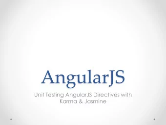 AngularJS  Unit Testing AngularJS Directives with  Karma &amp; Jasmine  Directives  Directives