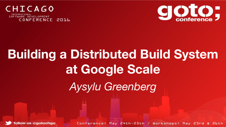 building a distributed build system at google scale
